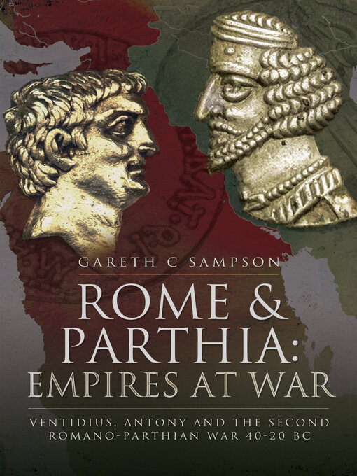 Title details for Rome & Parthia by Gareth C. Sampson - Available